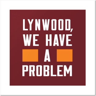 LYNWOOD, WE HAVE A PROBLEM Posters and Art